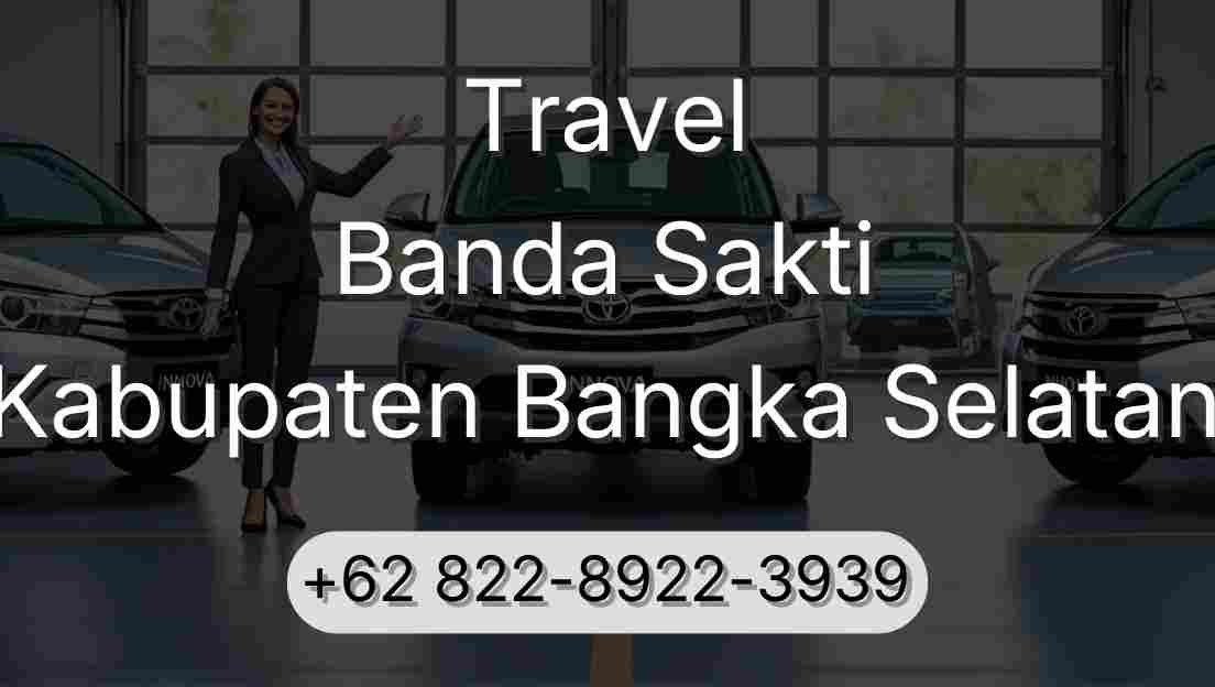 Travel Banda Sakti Kabupaten Bangka Selatan