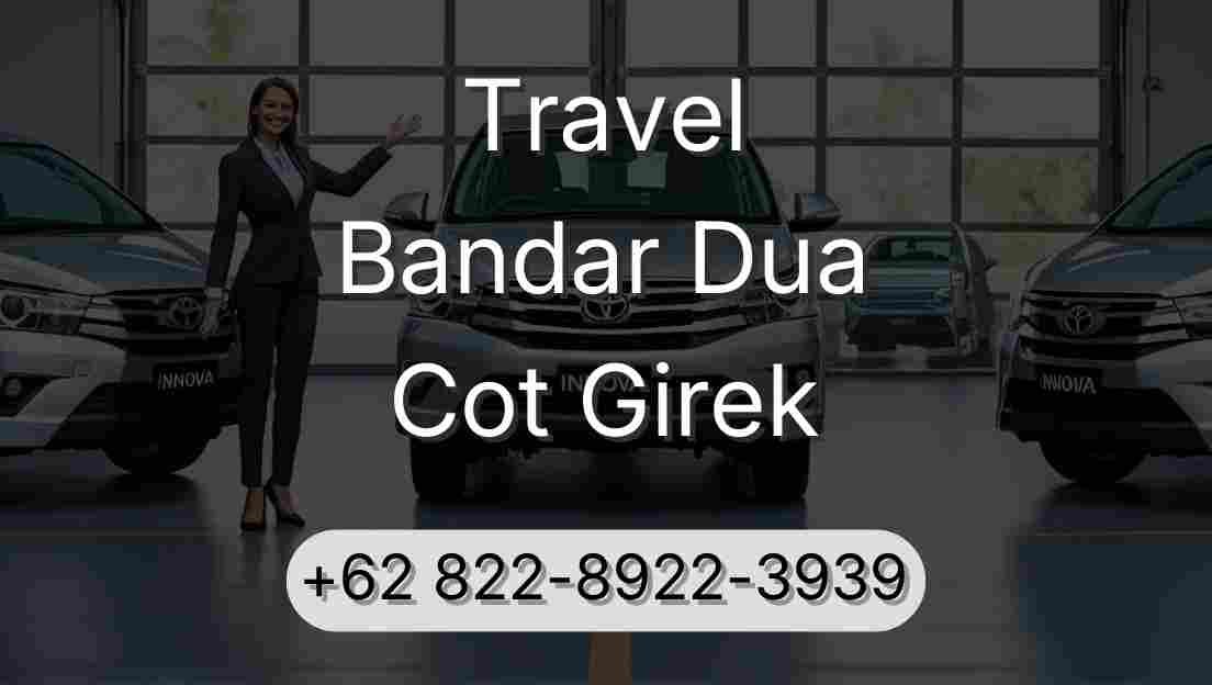 Travel Bandar Dua Cot Girek