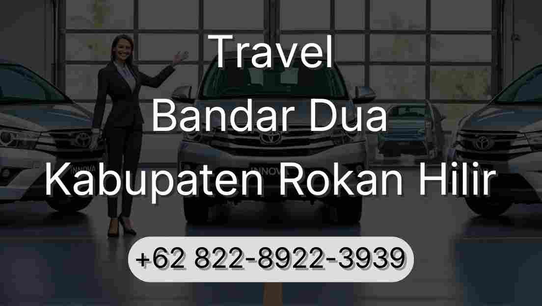 Travel Bandar Dua Kabupaten Rokan Hilir