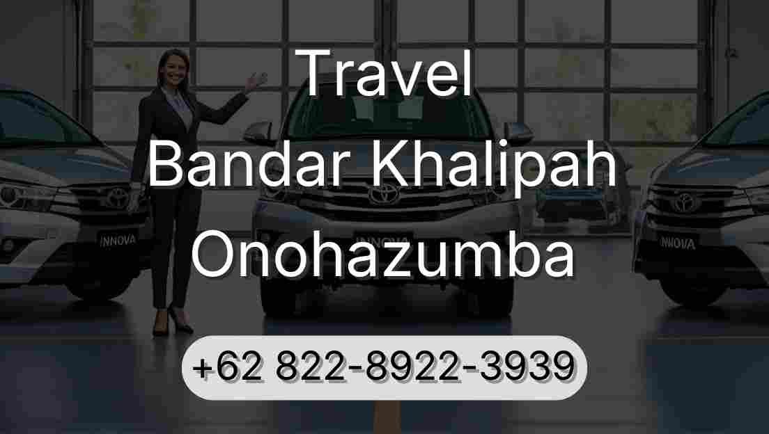 Travel Bandar Khalipah Onohazumba
