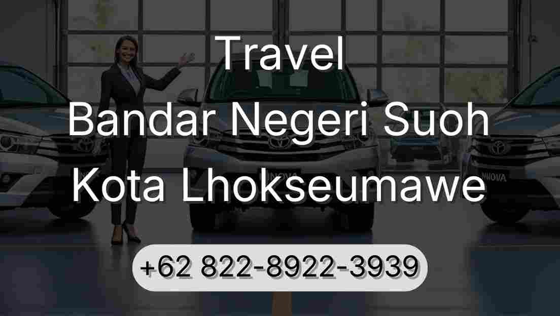 Travel Bandar Negeri Suoh Kota Lhokseumawe