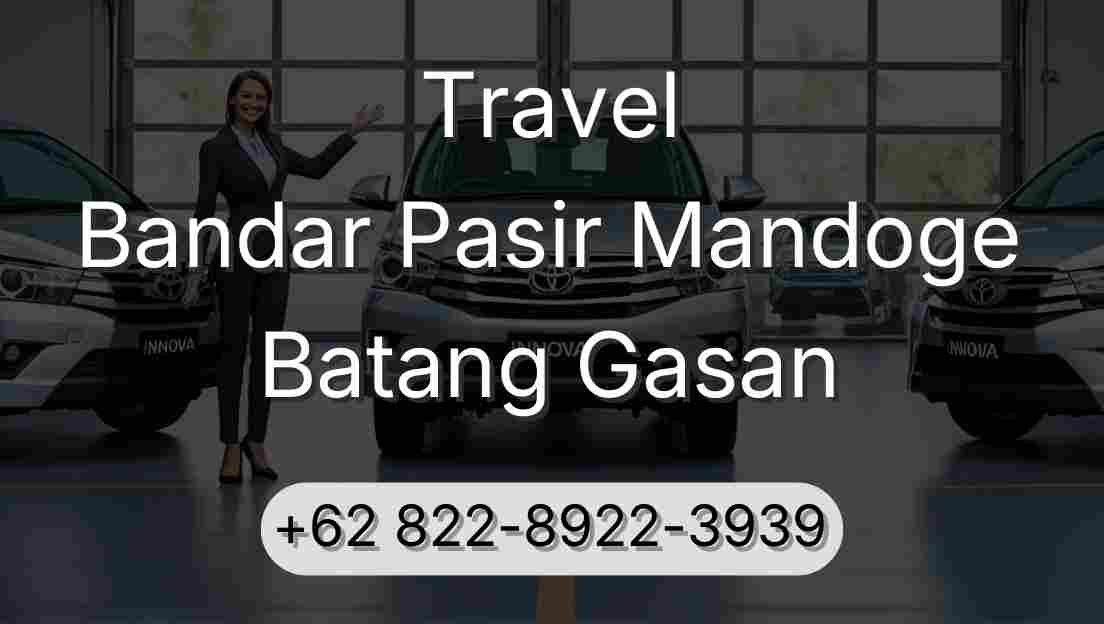 Travel Bandar Pasir Mandoge Batang Gasan