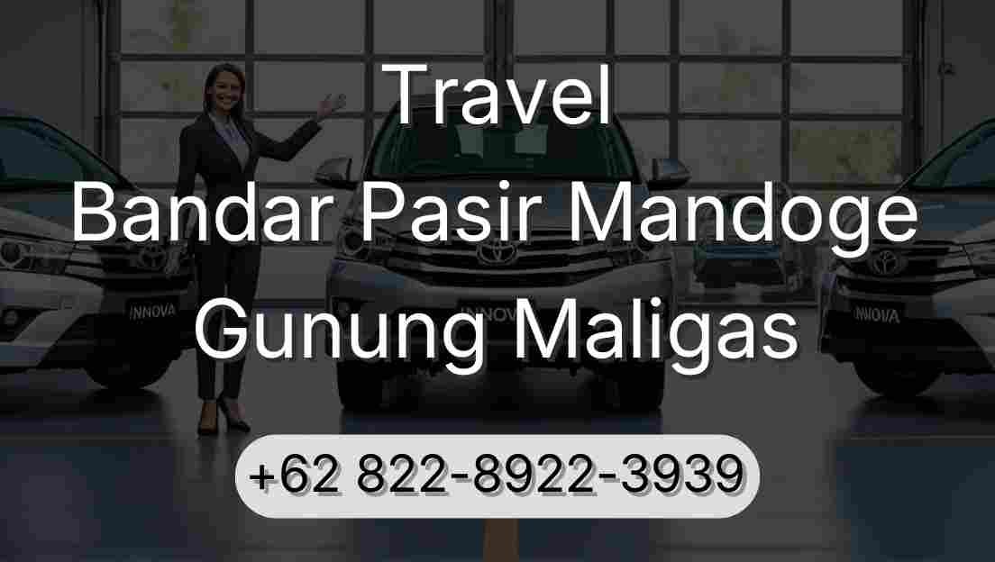 Travel Bandar Pasir Mandoge Gunung Maligas