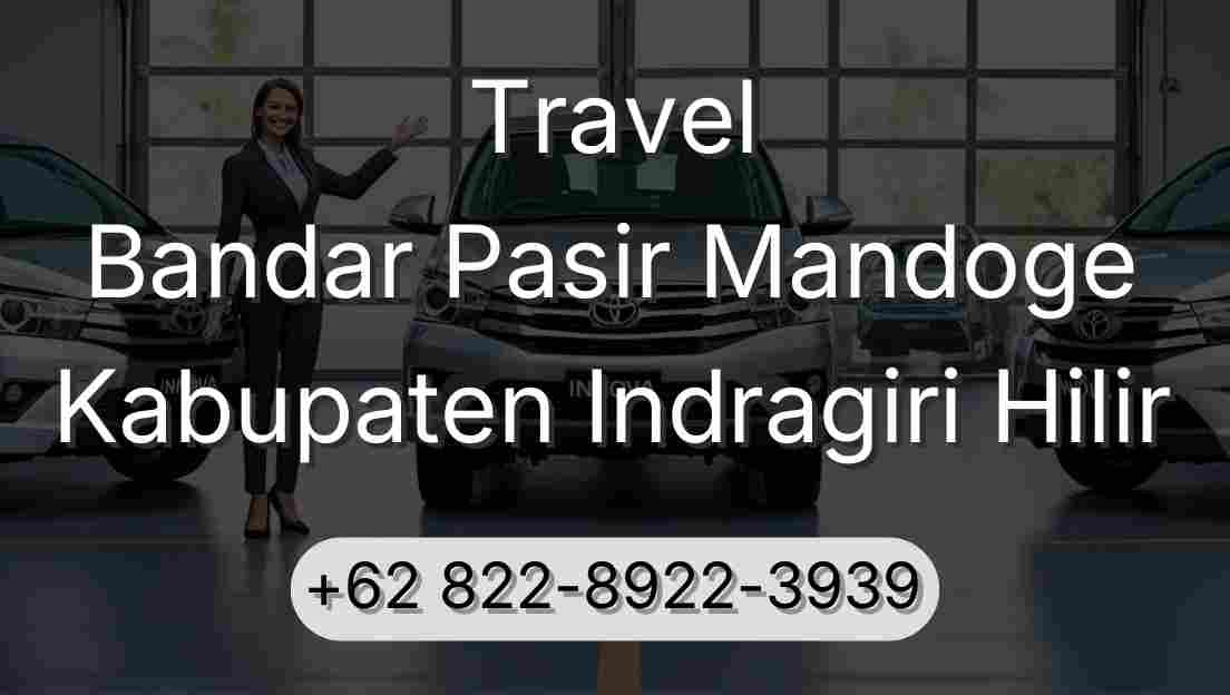 Travel Bandar Pasir Mandoge Kabupaten Indragiri Hilir