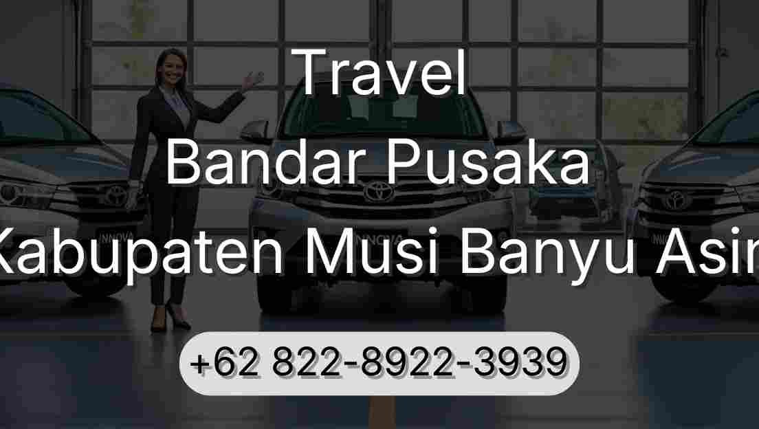 Travel Bandar Pusaka Kabupaten Musi Banyu Asin