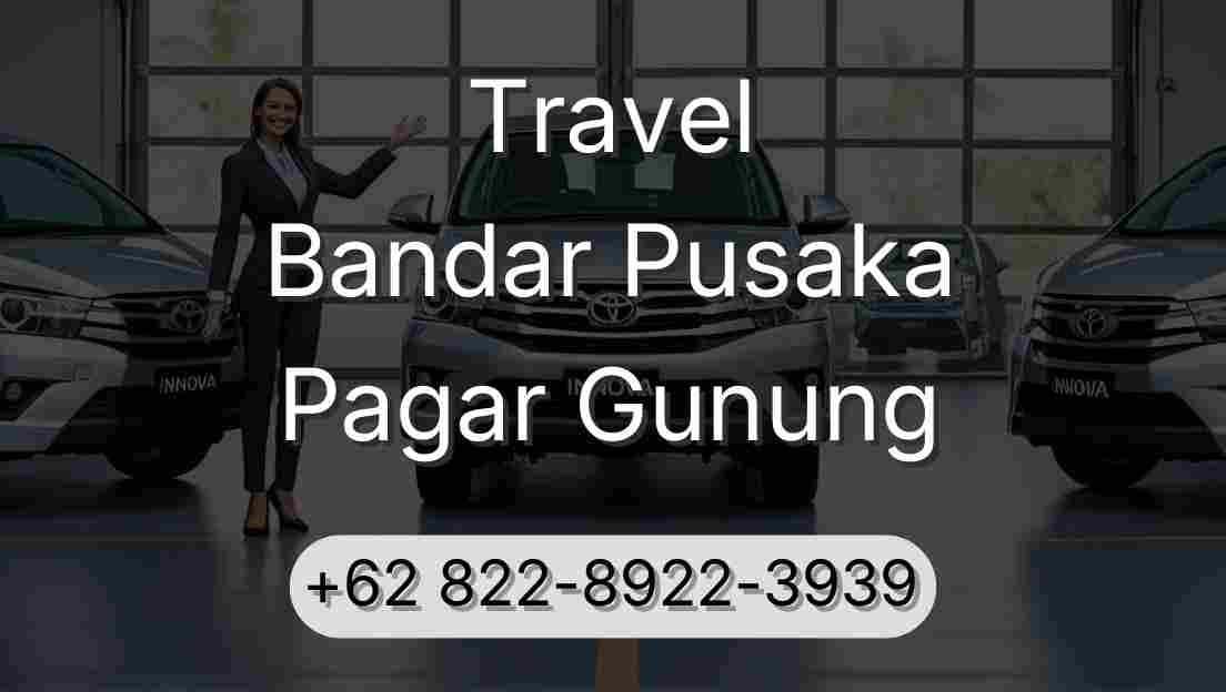 Travel Bandar Pusaka Pagar Gunung