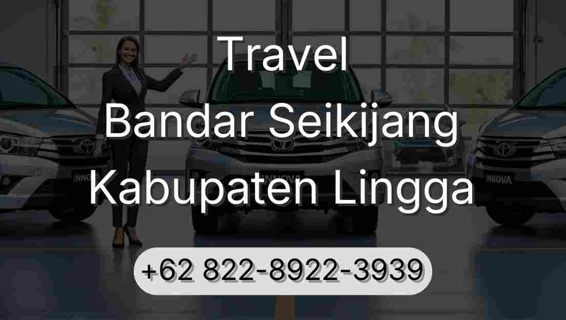 Travel Bandar Seikijang Kabupaten Lingga