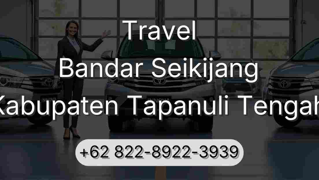 Travel Bandar Seikijang Kabupaten Tapanuli Tengah