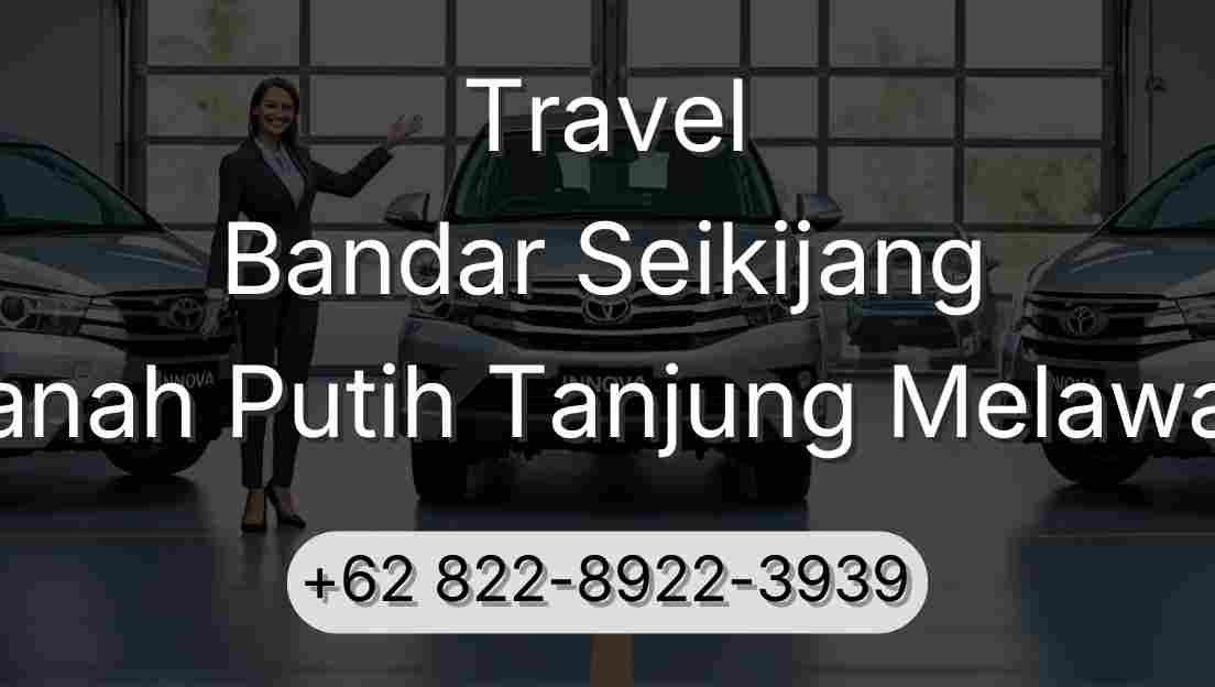 Travel Bandar Seikijang Tanah Putih Tanjung Melawan
