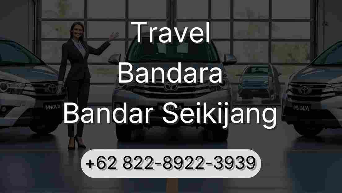 Travel Bandara Bandar Seikijang