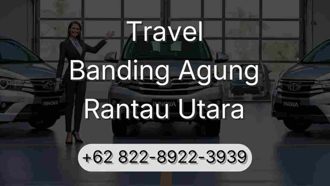 Travel Banding Agung Rantau Utara