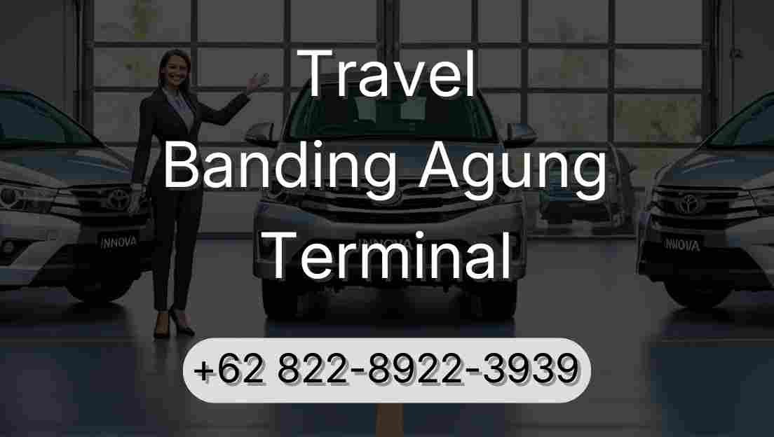 Travel Banding Agung Terminal