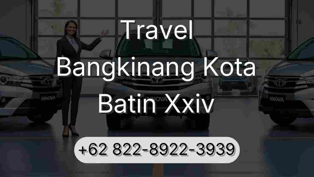 Travel Bangkinang Kota Batin Xxiv