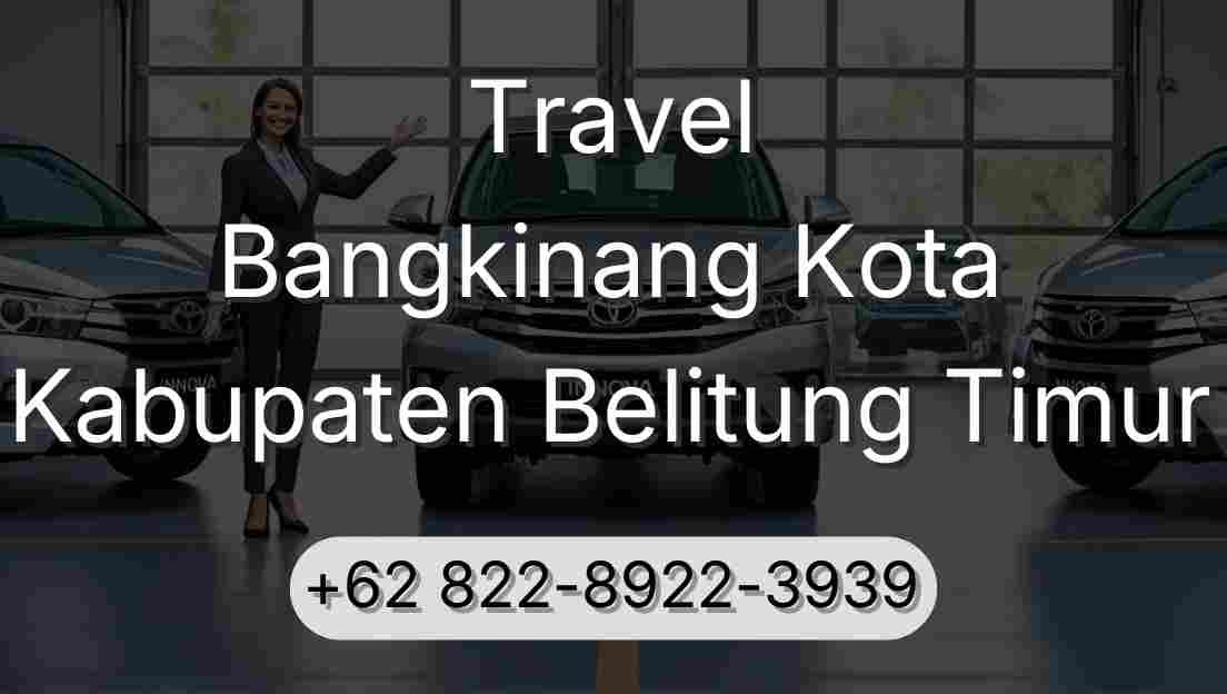 Travel Bangkinang Kota Kabupaten Belitung Timur