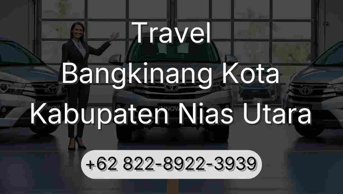 Travel Bangkinang Kota Kabupaten Nias Utara