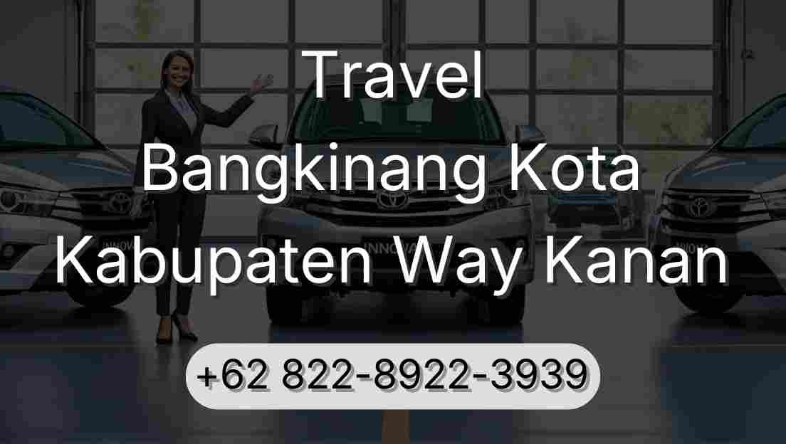 Travel Bangkinang Kota Kabupaten Way Kanan