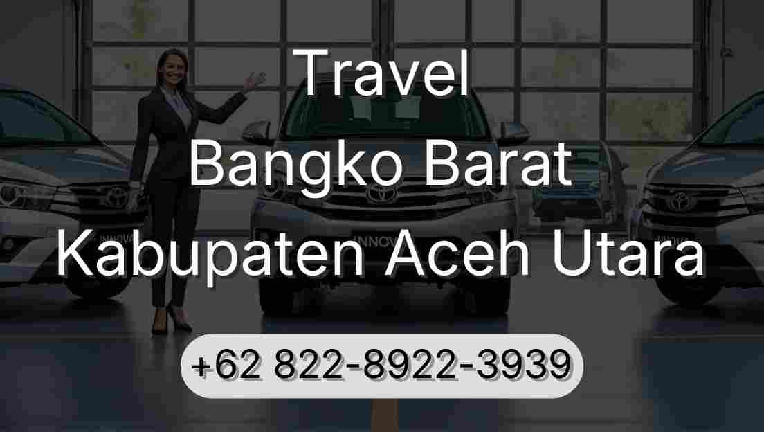 Travel Bangko Barat Kabupaten Aceh Utara
