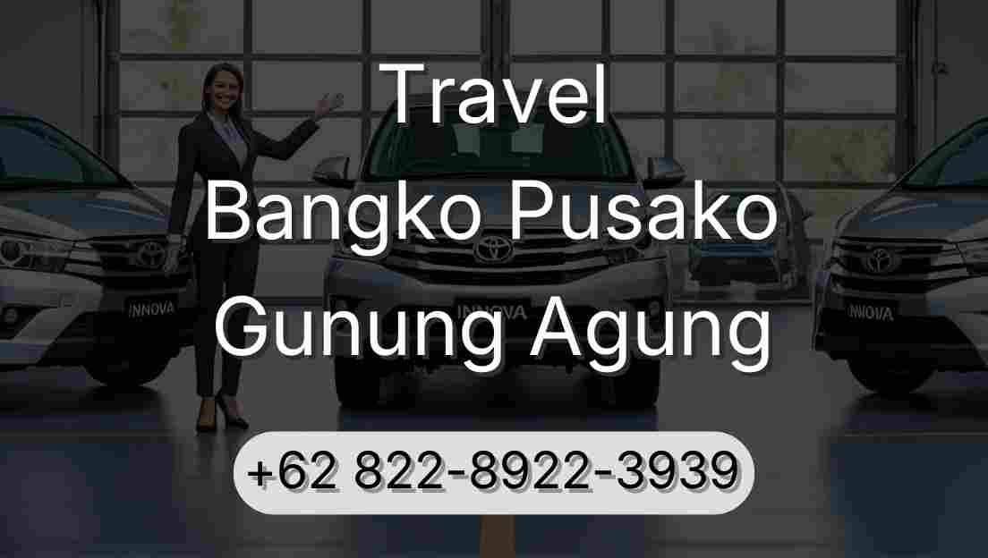 Travel Bangko Pusako Gunung Agung