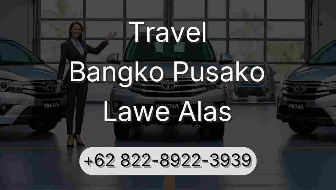 Travel Bangko Pusako Lawe Alas