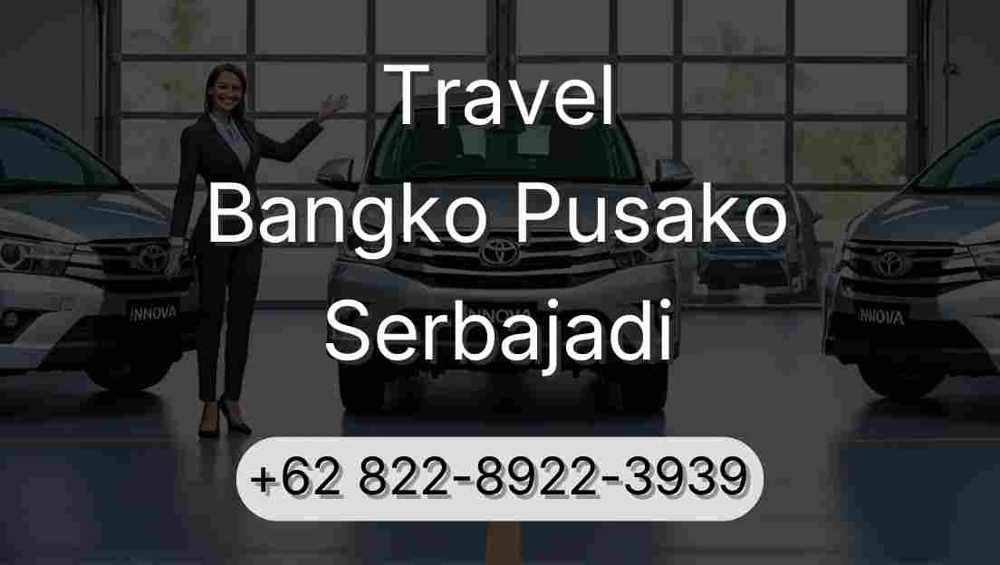 Travel Bangko Pusako Serbajadi