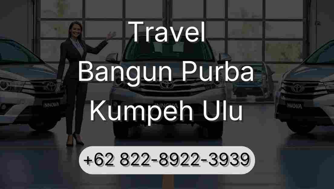 Travel Bangun Purba Kumpeh Ulu