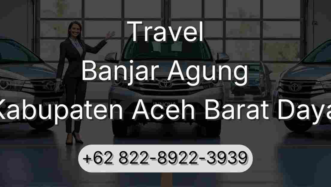 Travel Banjar Agung Kabupaten Aceh Barat Daya
