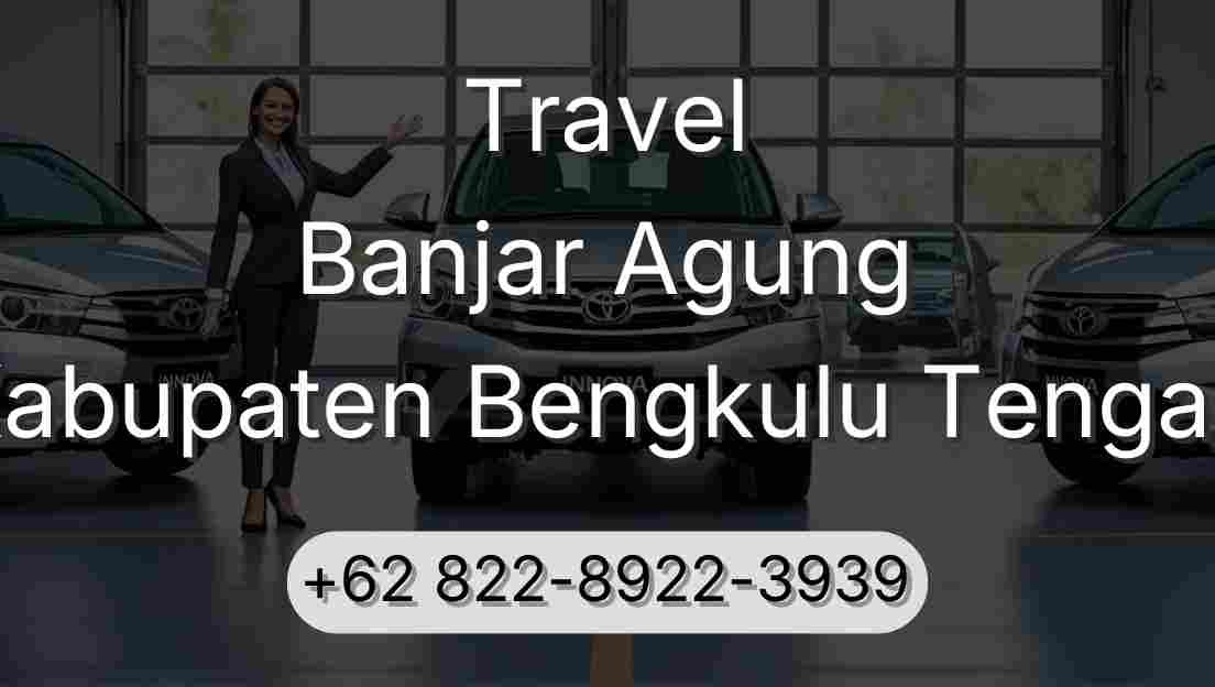 Travel Banjar Agung Kabupaten Bengkulu Tengah