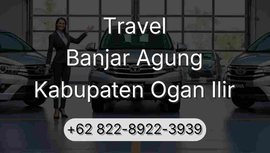 Travel Banjar Agung Kabupaten Ogan Ilir