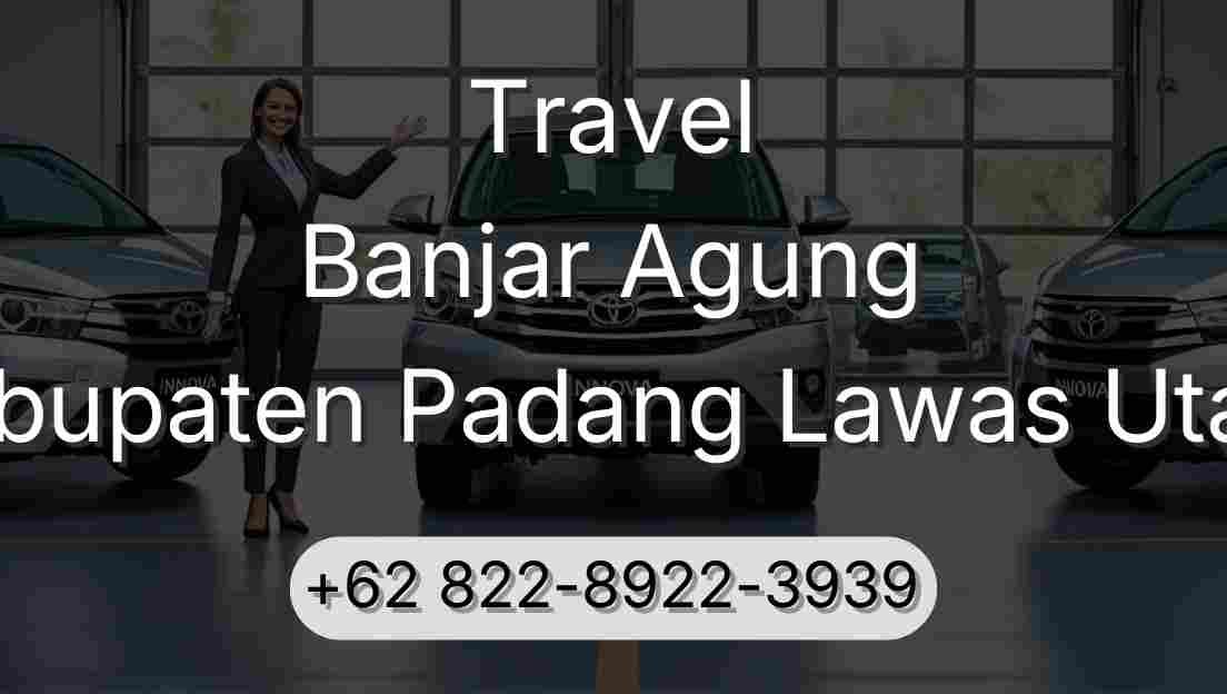 Travel Banjar Agung Kabupaten Padang Lawas Utara