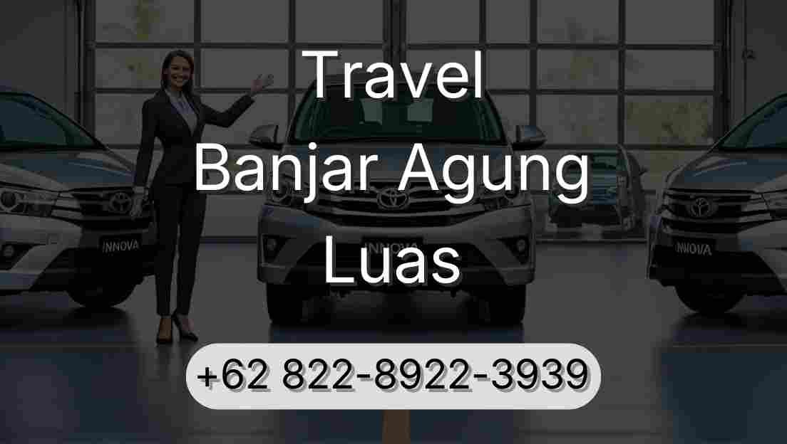 Travel Banjar Agung Luas