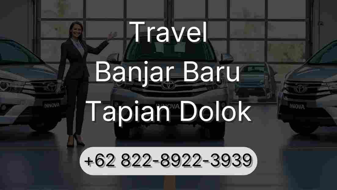 Travel Banjar Baru Tapian Dolok