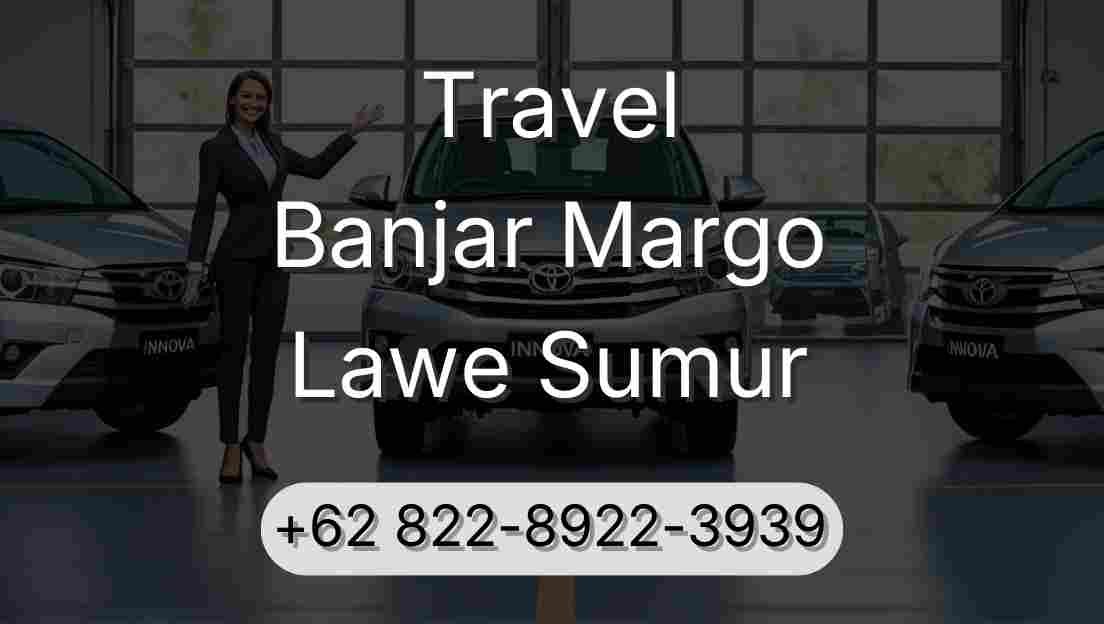 Travel Banjar Margo Lawe Sumur