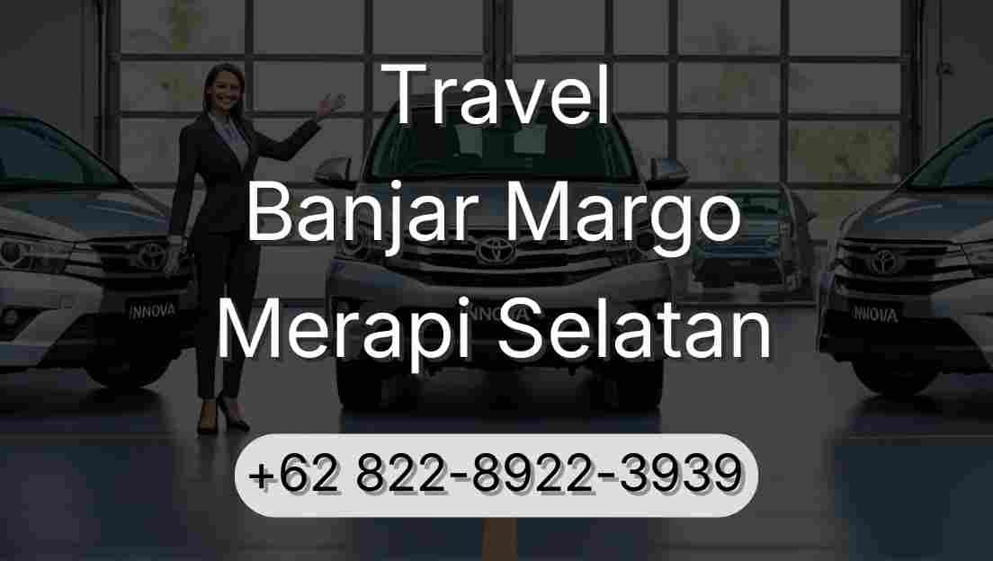 Travel Banjar Margo Merapi Selatan