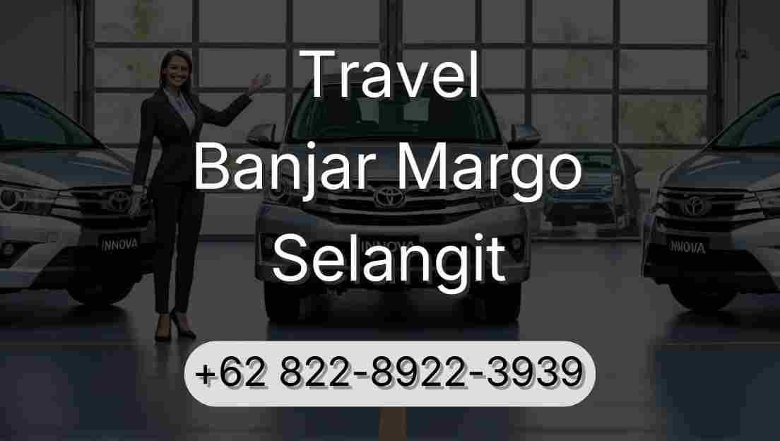 Travel Banjar Margo Selangit