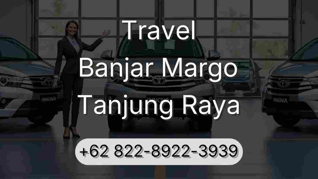 Travel Banjar Margo Tanjung Raya
