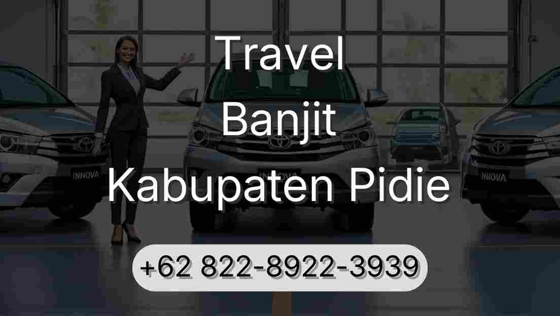 Travel Banjit Kabupaten Pidie