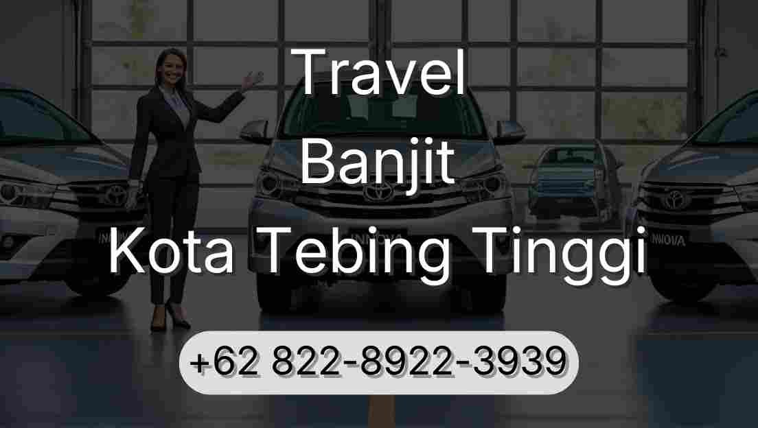 Travel Banjit Kota Tebing Tinggi