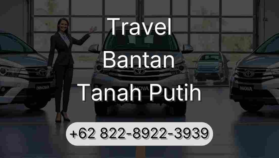 Travel Bantan Tanah Putih