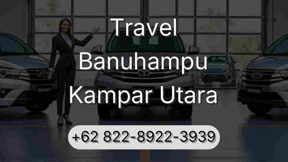 Travel Banuhampu Kampar Utara