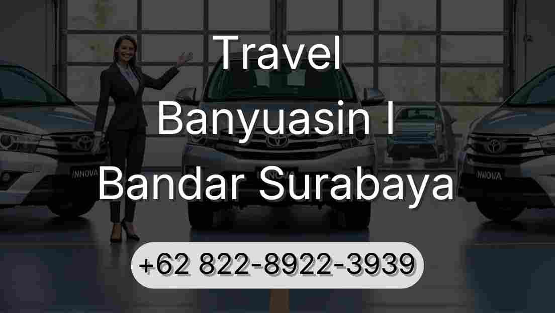 Travel Banyuasin I Bandar Surabaya