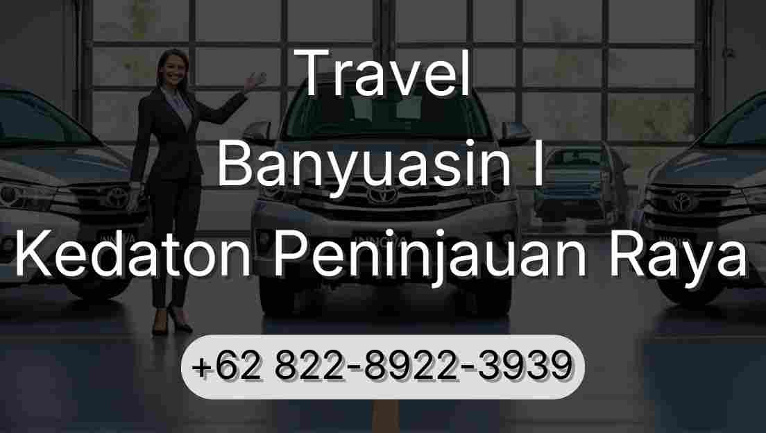 Travel Banyuasin I Kedaton Peninjauan Raya