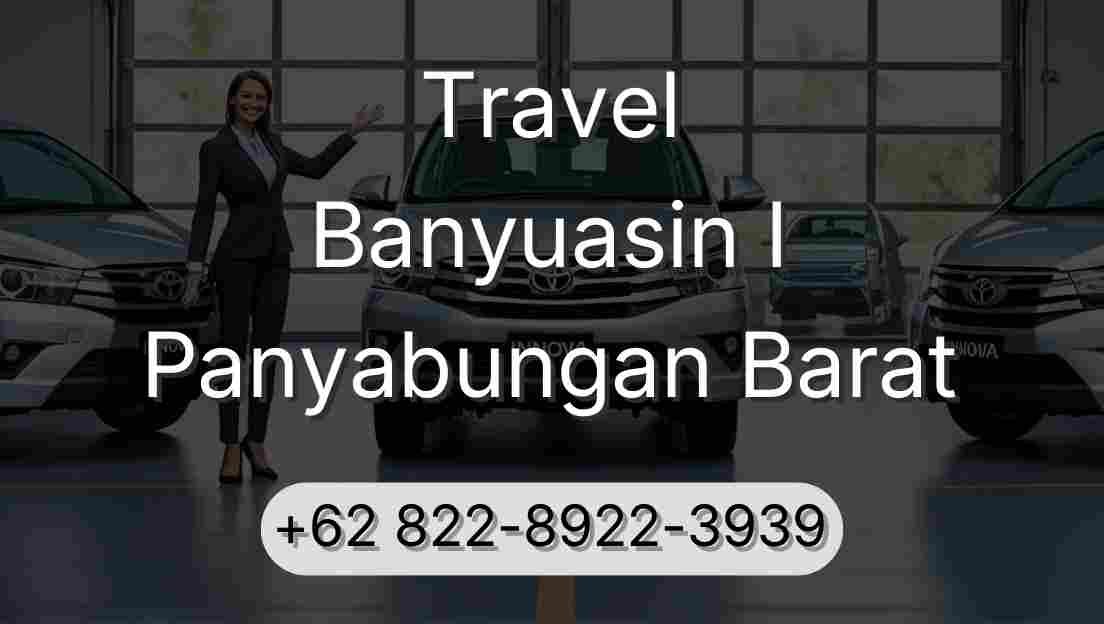 Travel Banyuasin I Panyabungan Barat