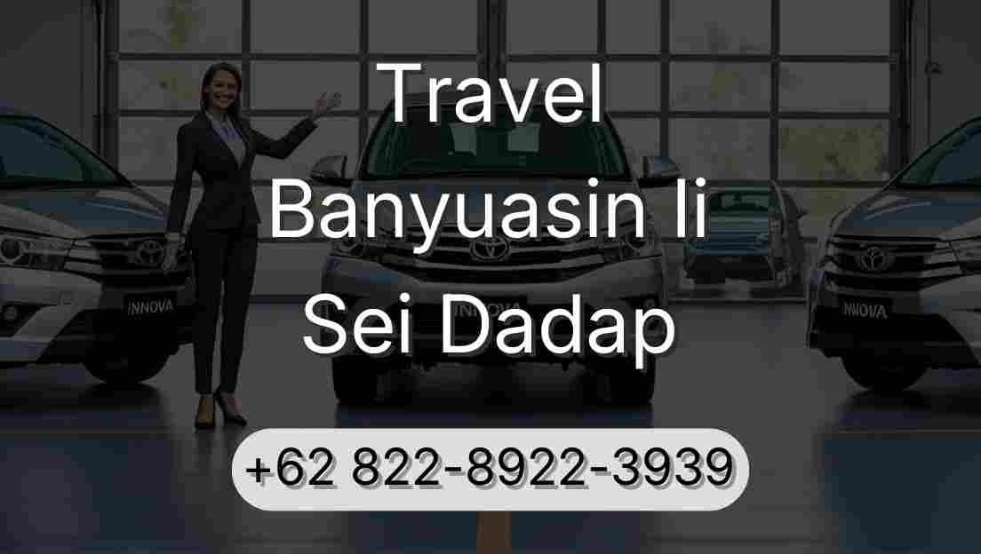 Travel Banyuasin Ii Sei Dadap