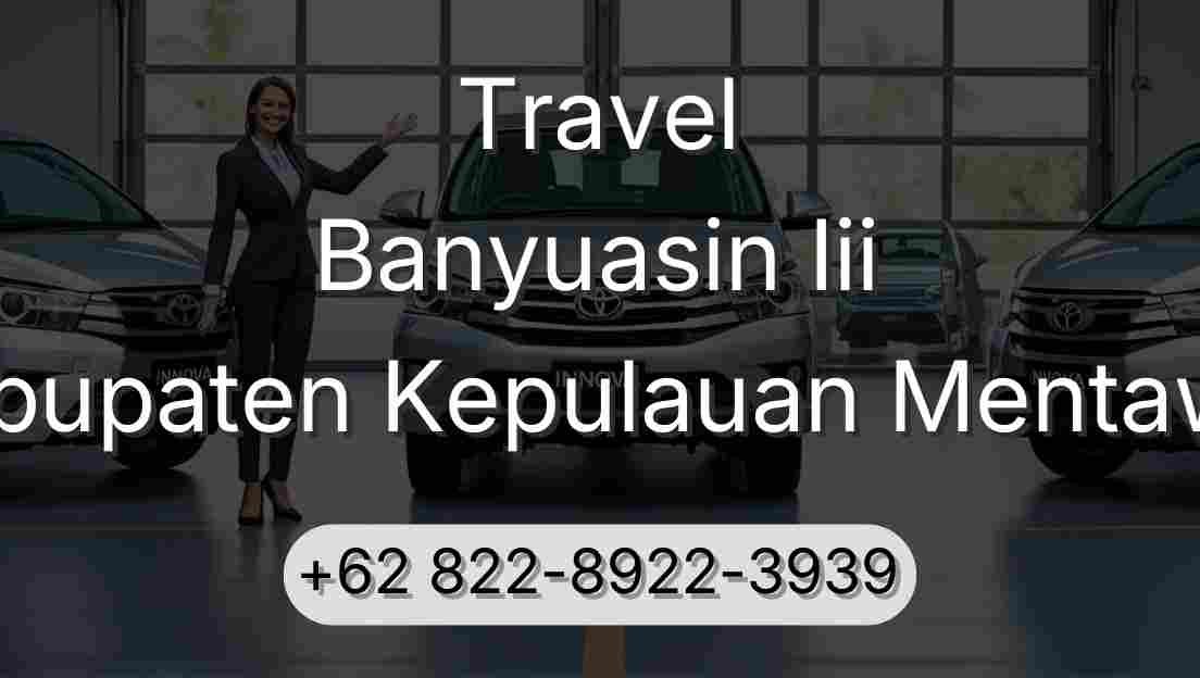 Travel Banyuasin Iii Kabupaten Kepulauan Mentawai
