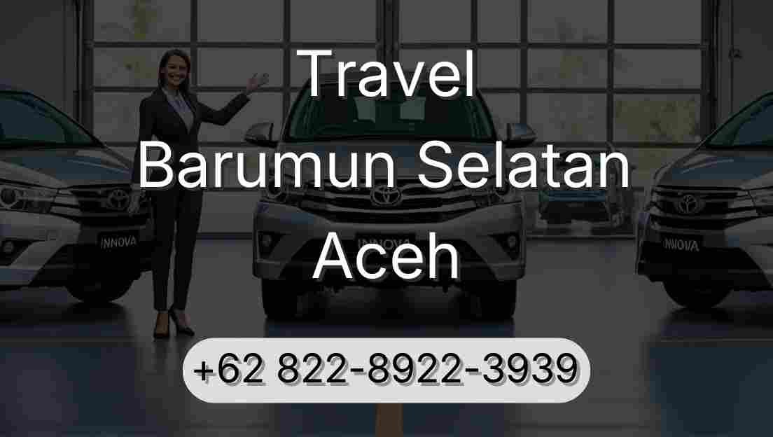 Travel Barumun Selatan Aceh