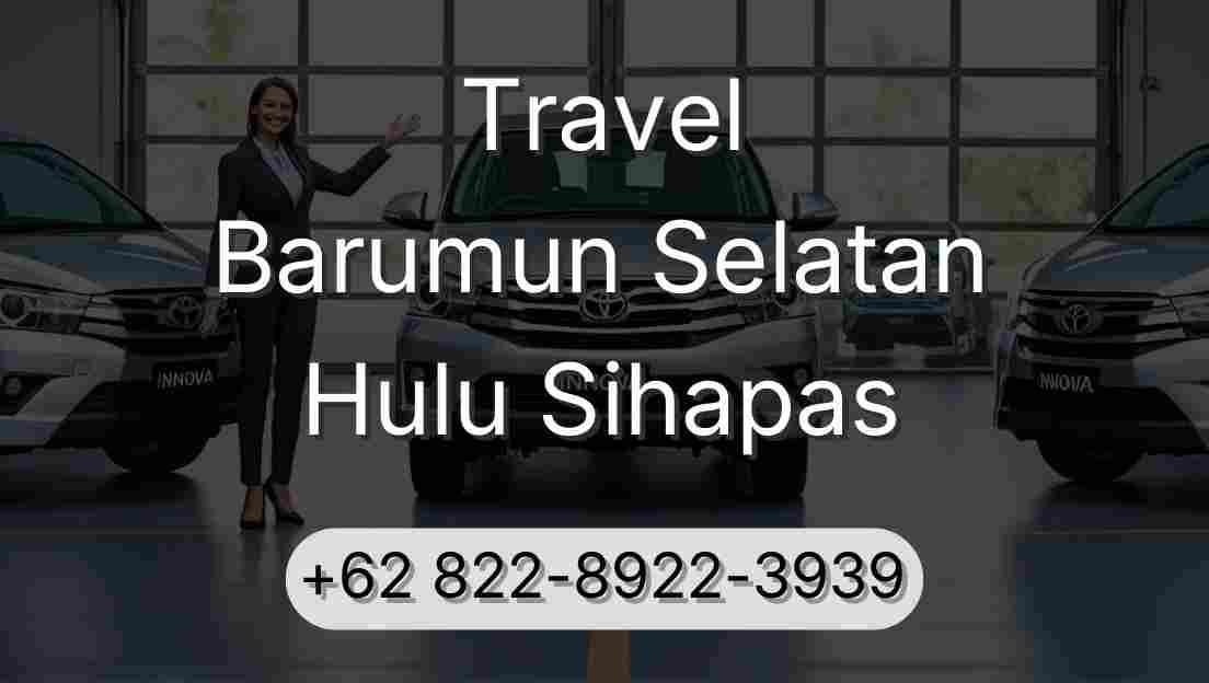 Travel Barumun Selatan Hulu Sihapas