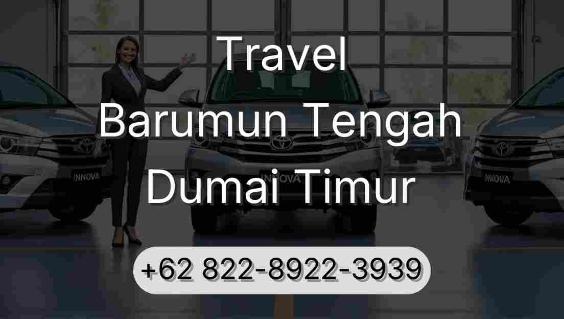 Travel Barumun Tengah Dumai Timur