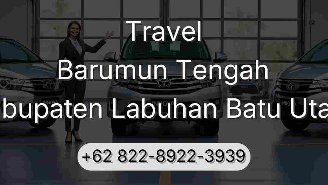 Travel Barumun Tengah Kabupaten Labuhan Batu Utara