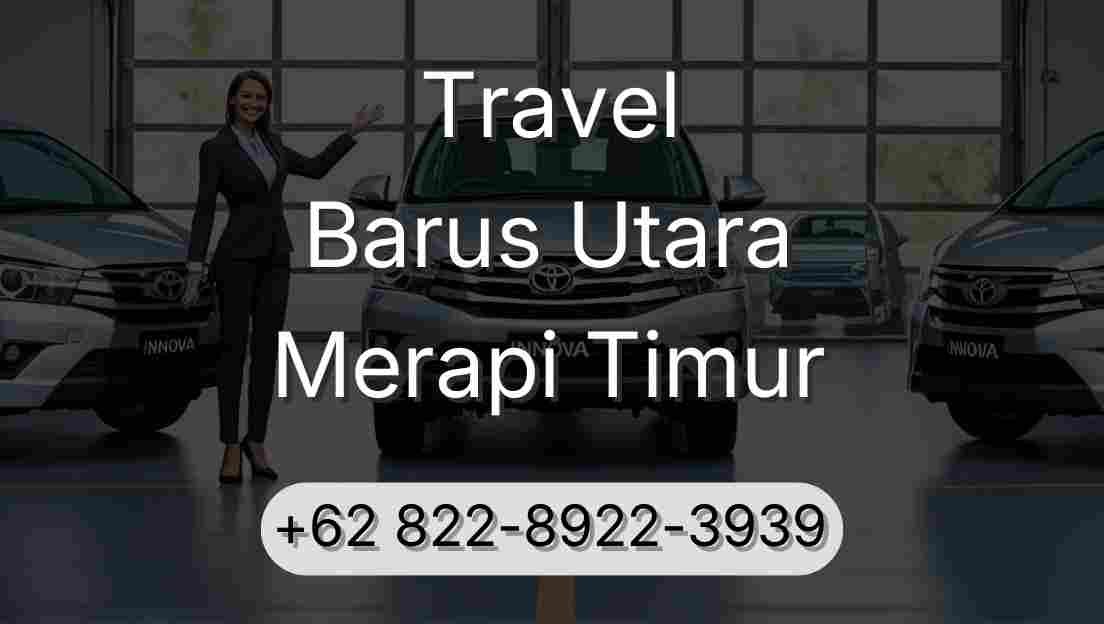 Travel Barus Utara Merapi Timur