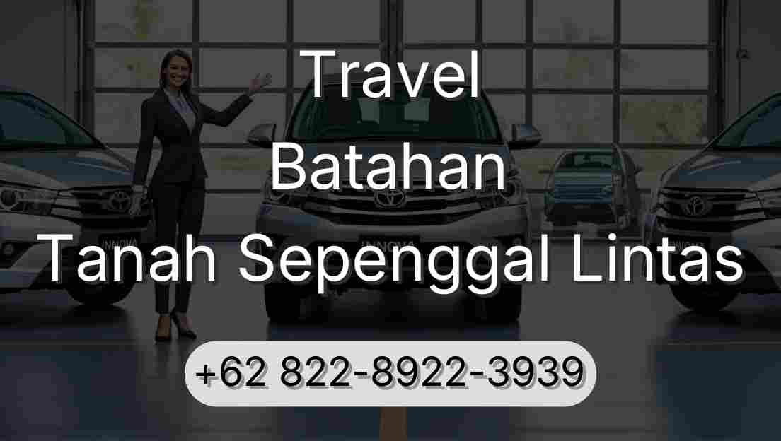 Travel Batahan Tanah Sepenggal Lintas
